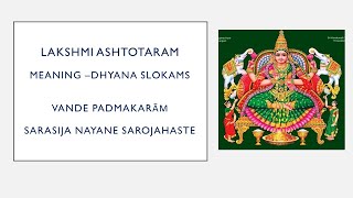 3 Lakshmi Ashtottaram Meaning Dhyanam Slokams  vande padmakaram amp sarasija nayane saroja haste [upl. by Loma]