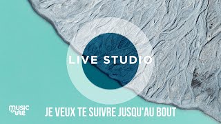 Je veux te suivre jusquau bout  Live Studio [upl. by Sokram]