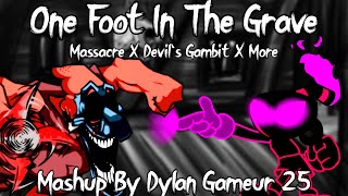 FNF Mashup  One Foot In The Grave Massacre X Devils Gambit X More [upl. by Liek509]