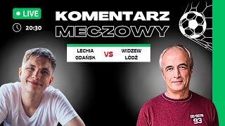 Lechia Gdańsk  Widzew Łódź  Komentarz meczowy na żywo [upl. by Phillips]