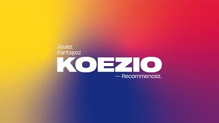 KOEZIO  JOUEZ PARTAGEZ RECOMMENCEZ [upl. by Kassie]