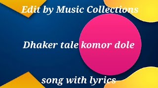 Dhaker Tale Komor Dole  Song with lyrics  Music Collections [upl. by Ecitsuj6]