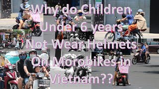 Why Children dont wear motorbike helmets in Vietnam [upl. by Ardnuyek]