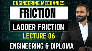 FrictionFIRST YEARENGINEERING MECHANICS1Lecture 06Ladder Friction [upl. by Tewfik]