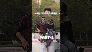 Part1 ANGRY PRANK ON RUHI  ftharshitpranktv1564 boyfriendprank shortsviral funny pranking [upl. by Morrie]