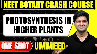 PHOTOSYNTHESIS IN HIGHER PLANTS in 1 Shot All Concepts Tricks amp PYQs  NEET Crash Course  Ummeed [upl. by Andrey]