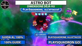 Astro Bot Tutti i collezionabili  PlaySquadrone allattacco Dimensione Déjàvu  Collectibles [upl. by Odlopoel]