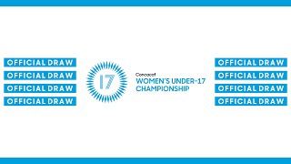 Official Draw  2024 Concacaf Womens Under17 Championship [upl. by Enomad]