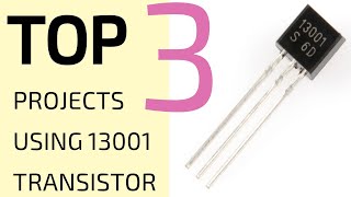 Top 3 electronic projects using 13001 Transistor full explanation2021 [upl. by Baese754]