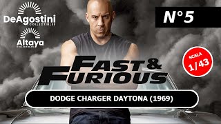 N° 5 FAST amp FURIOUS 143 COLLEZIONE MODELLINI FILM SCALA 143 EDIZIONE ALTAYA  DEAGOSTINI [upl. by Horatio289]