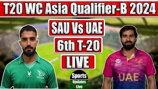 UAE Vs Saudi Arabia Live6th T20 Match  UAE Vs SAU Live Score Commentary  Live Cricket Match [upl. by Rehtaef124]