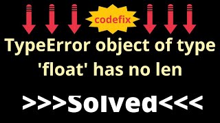 quotDebugging TypeError object of type float has no len in Pythonquot [upl. by Eiveneg]