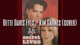 Bette Davis Eyes  Kim Carnes cover SecretLives [upl. by Alric]