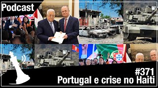 Xadrez Verbal Podcast 371  Portugal e Crise no Haiti [upl. by Evan]