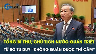 Tổng Bí thư Chủ tịch nước Tô Lâm quán triệt từ bỏ tư duy “không quản được thì cấm”  CafeLand [upl. by Ozne]