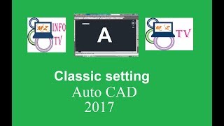 AutoCAD 2017 Classic setting of part A [upl. by Jareen]