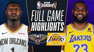 PELICANS at LAKERS  NBA INSEASON TOURNAMENT 🏆  FULL GAME HIGHLIGHTS  December 7 2023 [upl. by Karlee]