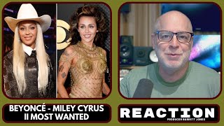 Beyoncé  Miley Cyrus  II Most Wanted  Producer Reaction [upl. by Eiloj]