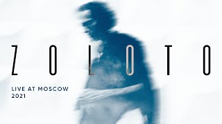 ZOLOTO  Live at Moscow 2021 [upl. by Ellehcsar299]