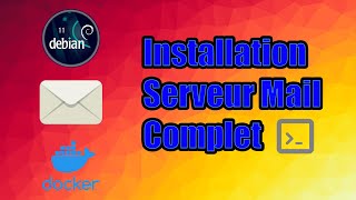 Installation dun SERVEUR MAIL COMPLET sous Debian avec Docker [upl. by Slavin]