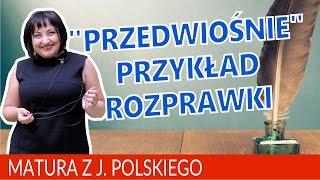 09 A oto quotPrzedwiośniequot Stefana Żeromskiego  przykładowa rozprawka [upl. by Aicitel113]