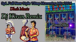 Dhak Music SpL Full New Style 1Step Humming Mix 2024Dj Kiran RemixNandakumar SePowerMixIn [upl. by Bronson]