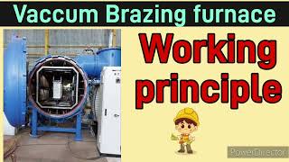 Vaccum brazing furnace Working principle  Vaccum brazing  factsaboutelectricity [upl. by Scrivings638]