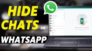 How to Hide WhatsApp Chats on PCWEB [upl. by Eelirol250]