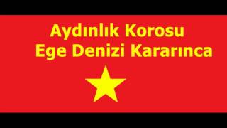 Aydınlık Korosu  Ege Denizi Kararınca [upl. by Fredric]