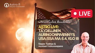 Astro LIVE täydellinen auringonpimennys USAssa ma 84 klo 18 [upl. by Ecienahs]