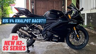 9 Modifikasi R15 Connected V4R15M Suara Knalpot R9 H2 SS Series CarbonCheck sound [upl. by Anayd451]