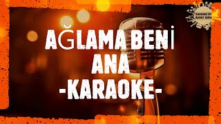 AĞLAMA BENİ ANA  KARAOKE  KARADENİZ SLOV [upl. by Hardwick]