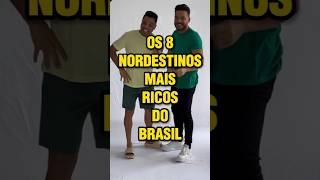 8 nordestinos mais ricos do Brasil curiosidades bilionários nordeste empresario milionarios [upl. by Buyse]