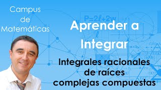 Aprender a integrar 10  Integrales racionales de raíces complejas compuestas [upl. by Annhoj]