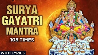 Surya Gayatri Mantra 108 Times With Lyrics  श्री सूर्य गायत्री मंत्र  Lord Surya Mantra Chanting [upl. by Berkow]