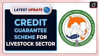 Credit Guarantee Scheme for Livestock Sector  Latest update  Drishti IAS English [upl. by Oicnerolf808]