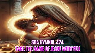 SDA Hymnal 474 Take The Name of Jesus with You [upl. by Haseefan]