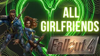 Fallout 4 All Girlfriends amp Full Dates [upl. by Eenimod]