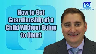 How to Get Guardianship of a Child Without Going to Court [upl. by Highams]