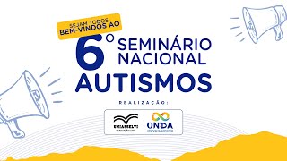 6° Seminário Nacional AutismoS [upl. by Mariana615]