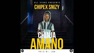 Chipex SNIZY  Chinja Amano official 2019 Audio 🎵 [upl. by Sivia]