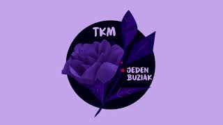 TKM  Jeden buziak prod J Roes [upl. by Trygve]