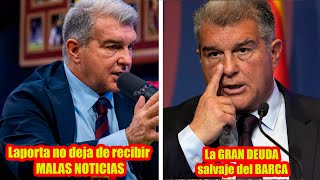 Laporta no deja de recibir MALAS NOTICIAS  La GRAN DEUDA salvaje del BARCA [upl. by Ynffit879]