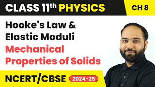 Hookes Law and Elastic Moduli  Mechanical Properties of Solids  Class 11 Physics Chapter 8  CBSE [upl. by Dann266]