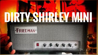 Friedman Dirty Shirley Mini  HUGE TONE in a SMALL BOX [upl. by Parsons]