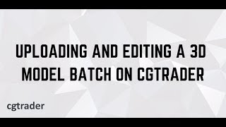 How to upload and edit a batch of 3D models on CGTrader [upl. by Sherard504]