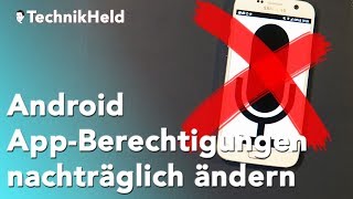 Android AppBerechtigungen nachträglich ändern  gegen SpionageApps Anleitung Deutsch [upl. by Ttenaj370]