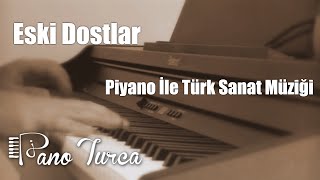 Eski Dostlar Enstrümantal Piyano [upl. by Ashbey263]