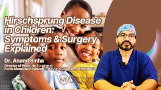 Hirschsprung Disease in Children Symptoms Diagnosis amp Surgery  Dr Anand Sinha Explains  Fortis [upl. by Aivlys]