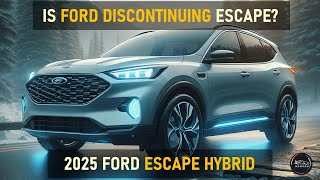 2025 FORD ESCAPE HYBRIDIS FORD DISCONTINUING ESCAPE [upl. by Notgnihsaw558]